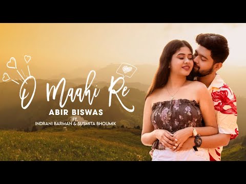 O Maahi Re – Official Music Video | Abir Biswas | Ft. Indrani Barman | New Bengali Song 2024