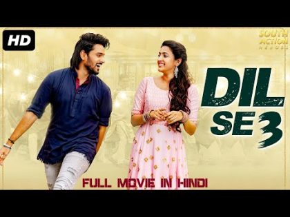 DIL SE 3 – Full Action Romantic Hindi Dubbed Movie | South Indian Movies Dubbed In Hindi Full Movie