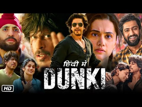 Shahrukh Khan New Action Blockbuster Hindi Movie 2024 | Dunki Full Movie 2024 | Taapsee Pannu, Boman
