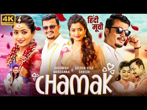 Rashmika Mandanna's CHAMAK – Blockbuster Hindi Dubbed Romantic Movie | Ganesh | South Romantic Movie